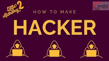 How to make a Hacker in Little Alchemy 2?
