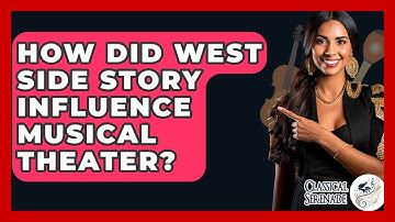 How Did West Side Story Influence Musical Theater? - Classical Serenade