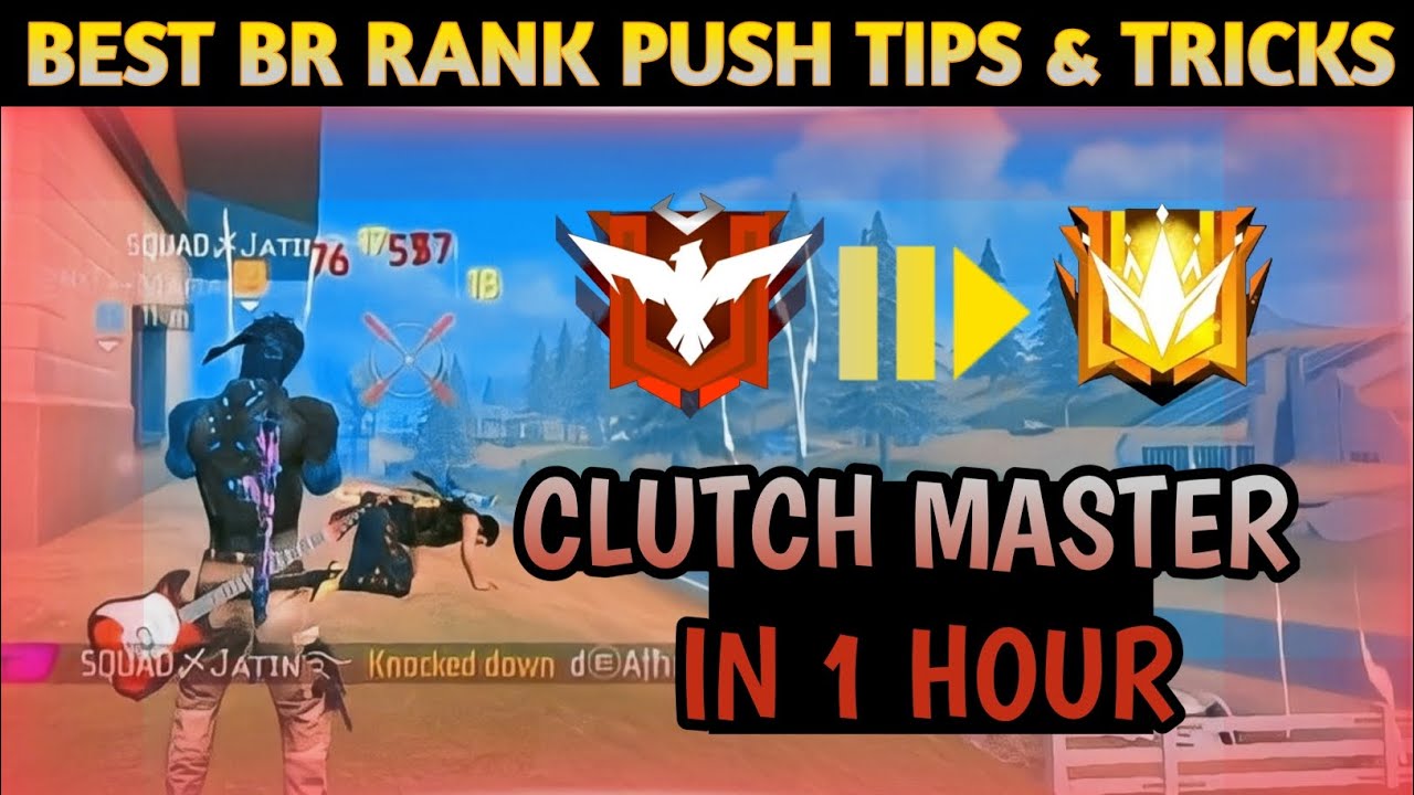 BEST BR RANK PUSH TIPS & TRICKS IN CLUTCH MASTER IN 1 HOUR IN FREE FIRE ...
