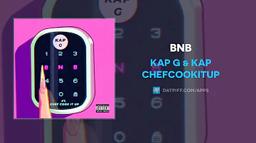 Kap G & Kap Chefcookitup - BnB (AUDIO)