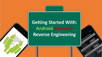Mobile Device Security | Getting Started With Android Malware Reverse Engineering