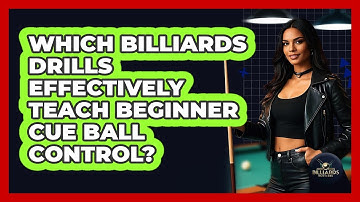 Which Billiards Drills Effectively Teach Beginner Cue Ball Control? - Billiards Hustlers
