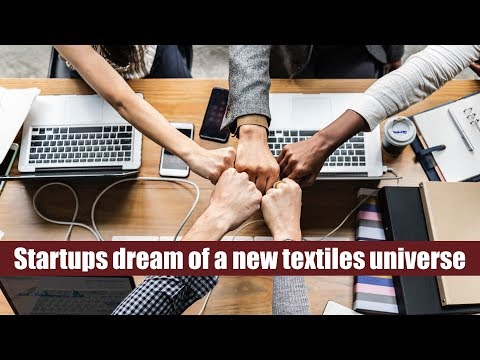 Startups dream of a new textiles universe | Trade Event | Fibre2Fashion |