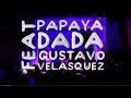 Papaya Dada- Homenaje a Medardo Ft. Gustavo Velasquez | Esteban Portugal