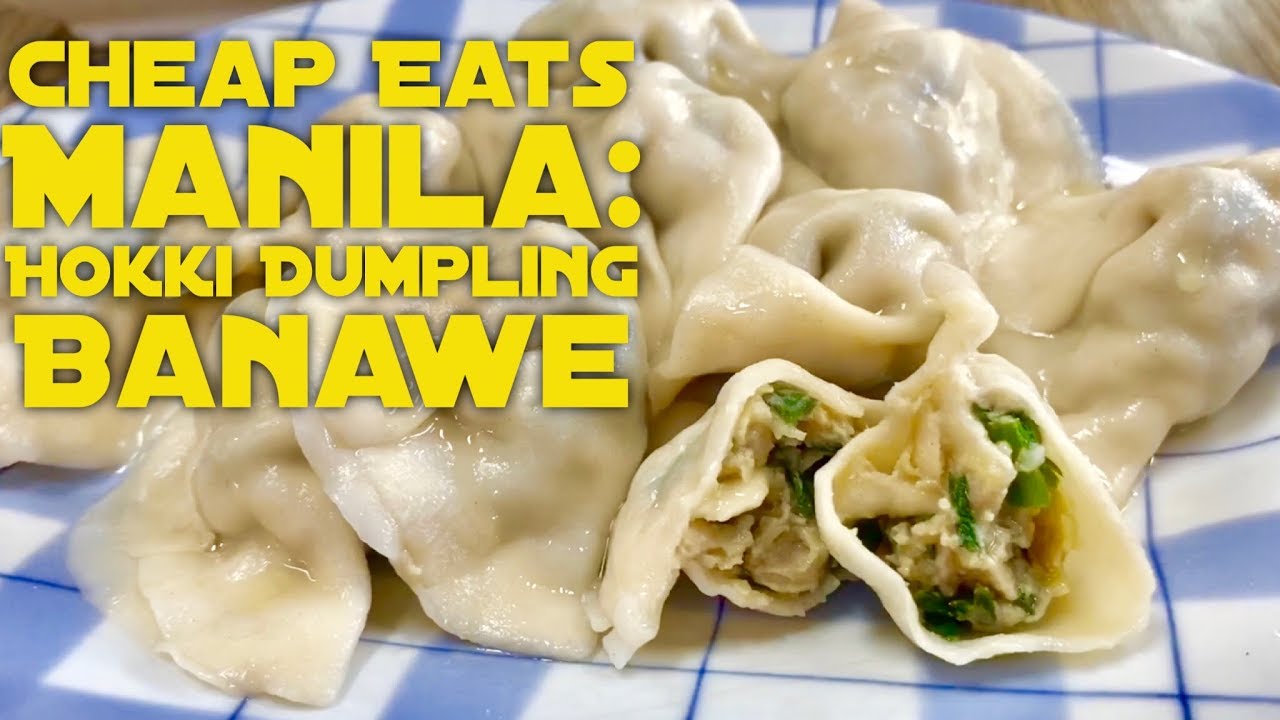 Cheap Eats Manila Hokki Dumpling Kutchay and Pork Banawe Street Quezon City YouTube