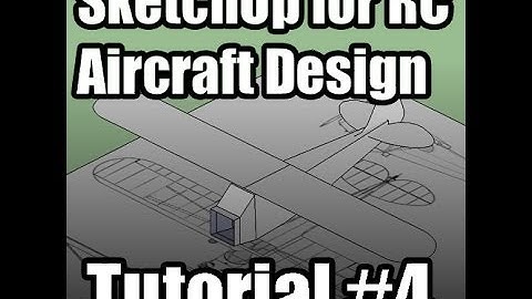 SketchUp for RC Plane Design Tutorial #4