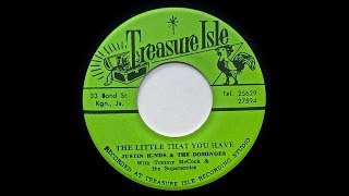 Video thumbnail of "Justin Hinds & The Dominoes - The Little That You Have"
