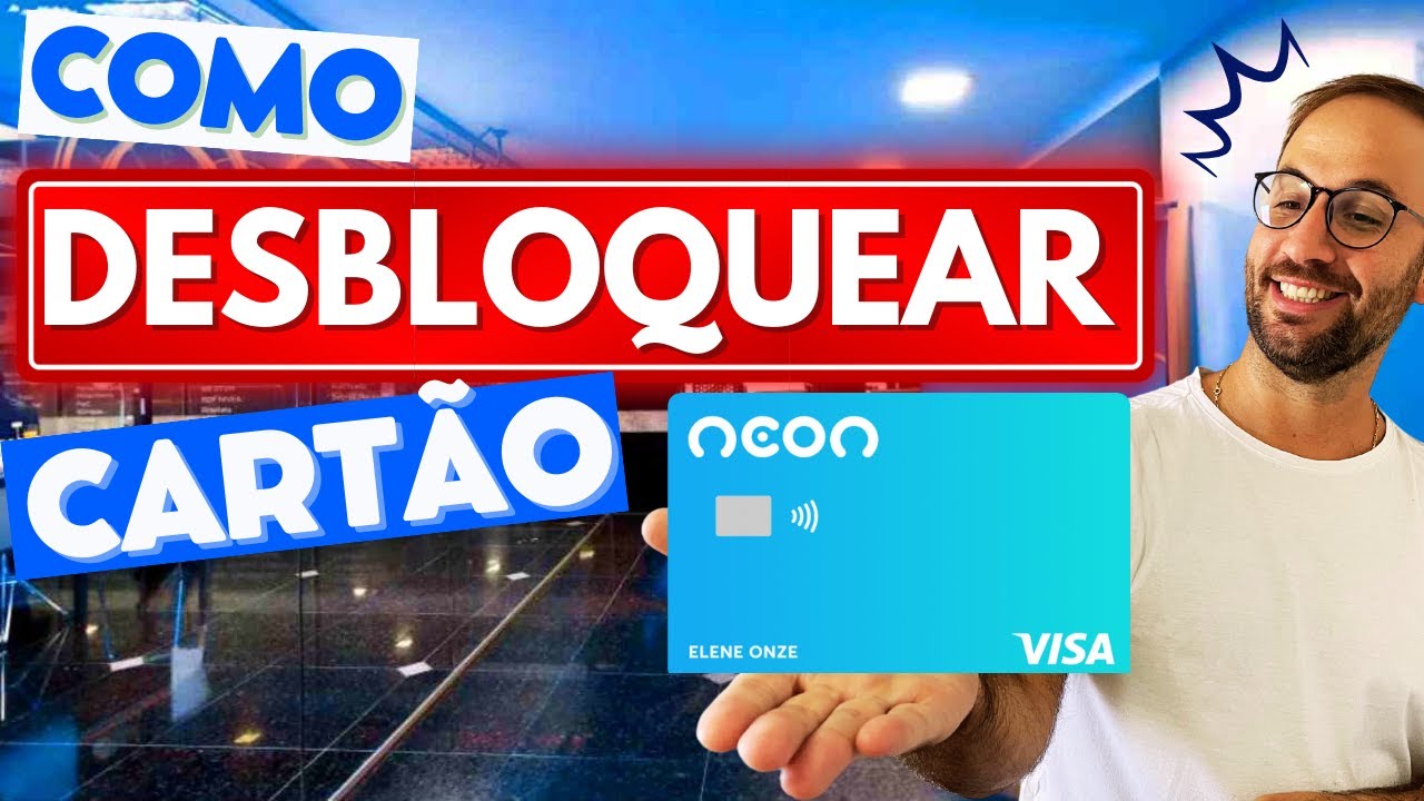 Como DESBLOQUEAR o CARTÃO NEON? - YouTube