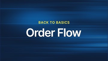 Back to Basics: Lesson #4 Order Flow