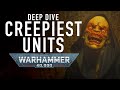 Creepiest units in warhammer 40k deep dive warhammer40000