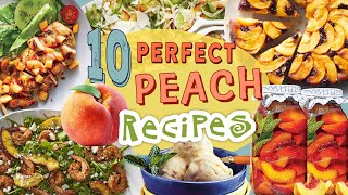 10 Perfect Peach Recipes | Peach Desserts and Entrees Recipe Compilation