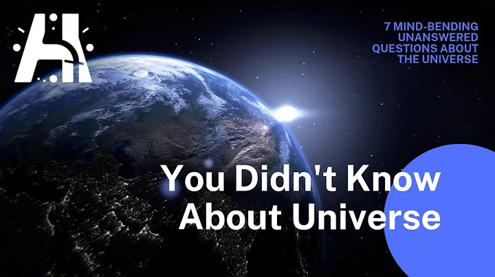7 Mind-Bending Unanswered Questions About The Universe