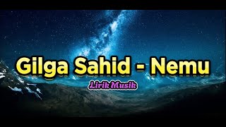Nemu  Gilga Sahid  Lirik Musik