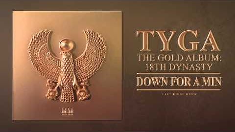 Tyga   Down For A Min Audio