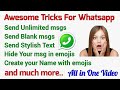 Awesome Tricks For Whatsapp || All in One Video