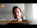 Miért CSAPDA a pozitív gondolkozás?