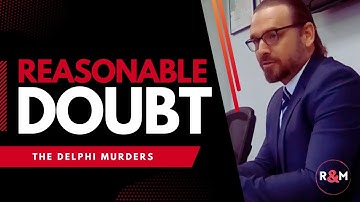 The Delphi Murders: REASONABLE DOUBT