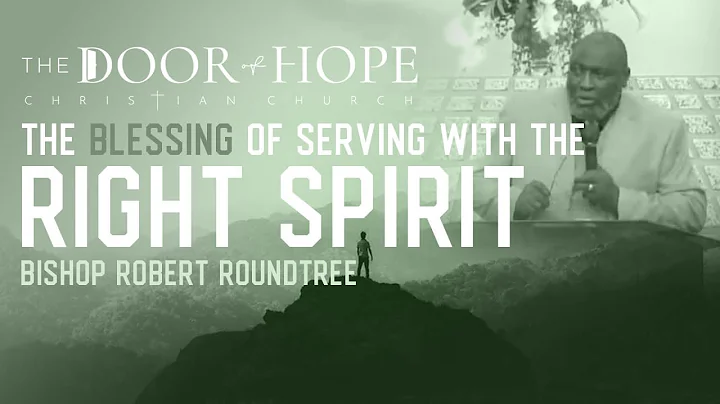 The Blessing of Serving with the Right Spirit | Bi...