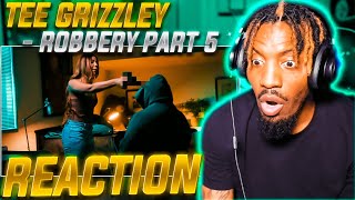 SHE TRIED TO K!LL TEE GRIZZLEY! | Tee Grizzley - Robbery Part 5 (REACTION!!!)