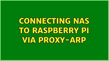 Connecting NAS to raspberry Pi via proxy-arp