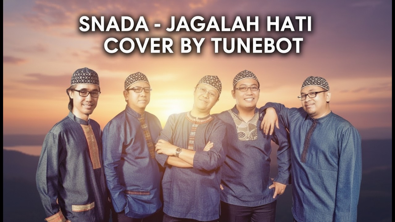 JAGALAH HATI – SNADA | COVER BY TUNE BOT | LAGU RELIGI MENYENTUH HATI