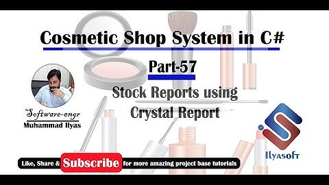 Cosmetic Shop System Part 57 Stock Reports using Crystal Report in C# C Sharp