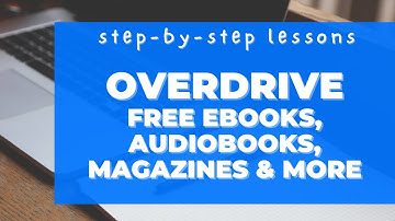 Step-by-step Lessons. Overdrive FREE access to Library ebooks, audiobooks and magazines.