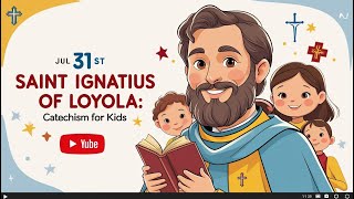 Saint Ignatius Of Loyola Founder Of The Jesuits Feast Day July 31 Catechism For Kids