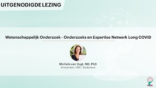 Onderzoeks en Expertise Netwerk Long COVID  Michèle van Vugt, MD, PhD