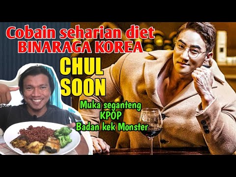 Saya Mencoba seharian Diet Chul soon Binaraga ganteng Korea | pola makan menambah massa otot