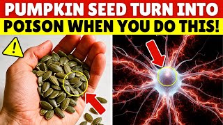 STOP Now! THESE 8 Pumpkin Seed Mistakes Trigger Irreversible Reactions in Your Body | Senior Health