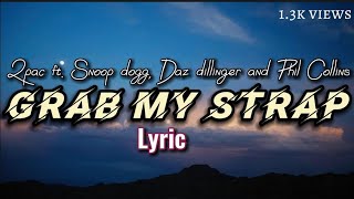 2pac - Grab my strap remix feat. Snoop dogg, Daz dillinger and Phil Collins lyric video