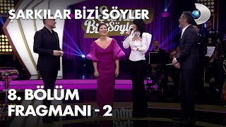 Şarkılar Bizi Söyler 8. Fragmanı - 2