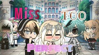 Miss Too Perfect//Gacha life Mini Movie//(Original??) Special 60+ subs