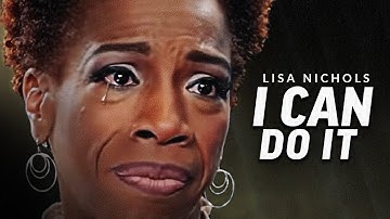 I CAN DO IT - Powerful Motivational Speech Video (Featuring Lisa Nichols)