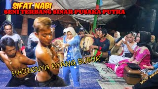 SIFAT NABI - HADIR NYA EYANG BUBUR DI PENGHUJUNG ACARA ❗ 💥 SENI TERBANG SINAR PUSAKA PUTRA