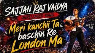 Meri Kanchii Ta baschin Re London Ma - Sajjan Raj Vaidya| Unreleased Song 2026 | @musiccafe2024 