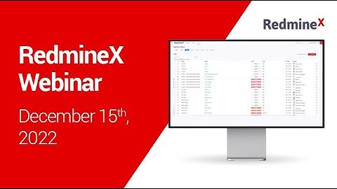 RedmineX Webinar December 15th: Inline Edit & UX Upgrade