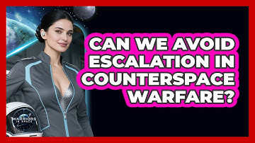 Can We Avoid Escalation In Counterspace Warfare? - Warriors In Space