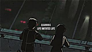 quannnic - life imitates life[slowed, remastered]