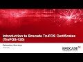 What is a brocade trufos certificate