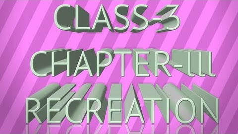 CBSE science Recreation  Games   Class - 3 E V S Chapter lll (Recreation) in hindi