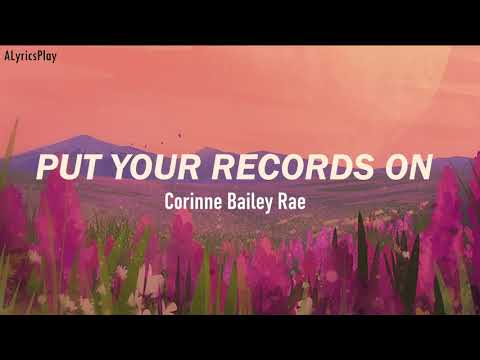 Corinne Bailey Rae   Put Your Records On Lyrics