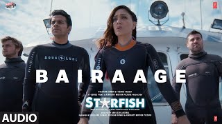 Starfish Bairaage Audio Khushalii K Milind S Ehan B Tusharr K Sachet Tandon Parampara Tandon