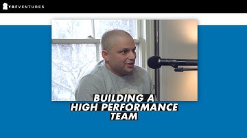 How To Build A High Performance Team | YBF Ventures