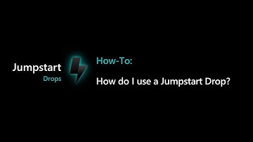 Jumpstart How-To: How do I use a Jumpstart Drop?
