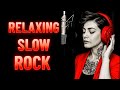 The Most Beautiful Slow Rock Melodies to Heal Your Soul | Timeless Relaxing Rock🎸🤘🕊❤️🔥🎶🎼🎧