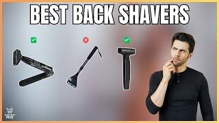 Best Back Shavers for Men in 2026 - Top 5 Electric & Manual Options for Easy Self-Grooming