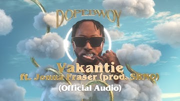 Dopebwoy ft. Jonna Fraser - Vakantie (Prod. SRNO) [Official Audio]