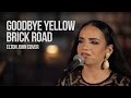 Goodbye Yellow Brick Road - Elton John Cover